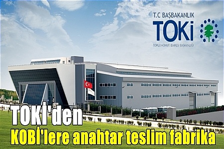 EY TOKİ FABRİKA YAP!