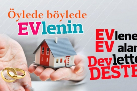 EV'LENMEK İSTEYENLERE 67 BİN TL 'LİK DESTEK!