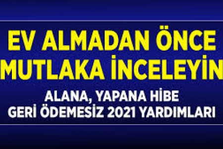 2021 'DE EV ALACAKLARA DEVLET DESTEKLERİ NELERDİR?