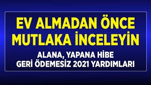 2021 'DE EV ALACAKLARA DEVLET DESTEKLERİ NELERDİR?